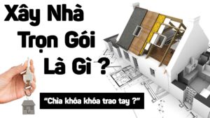 xay-nha-tron-goi-la-gi